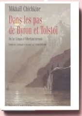 Dans les pas de byron et tolstoi, Mikhail Chichkine