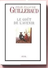 Guillebaud Jean-Claude - Le goût de l'avenir