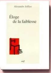 Eloge de la faiblesse, d'Alexandre Jollien