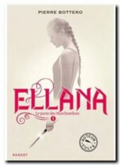 Ellana - Le Pacte des Marchombres, tome 1 Pierre Bottero