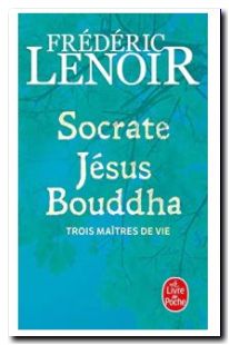 Socrate, Jésus, Bouddha, Frédéric Lenoir