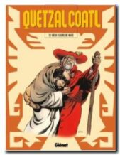 Quetzalcoatl Tome 1 deux fleurs de mais