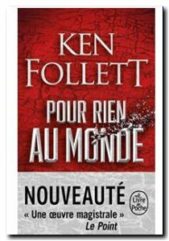 Pour rien au monde Ken Follett