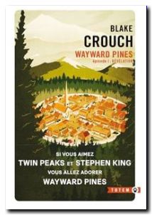 Wayward Pines Tome 1
