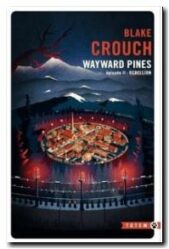 Wayward Pines Tome 2