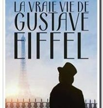 La Vraie vie de Gustave Eiffel